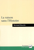 La raison sans l'Histoire. Echantillons pour une histoire comparée des philosophies de l'Histoire<br />