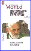 Dictionnaire humaniste et pacifiste. Thèmes et valeurs d'un penseur du XXe siècle
