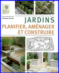 Jardins. Planifier, aménager et construire