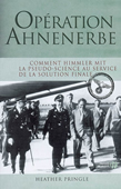 Opération Ahnenerbe. Comment Himmler mit la pseudo-science au service de la solution finale