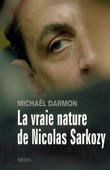 La vraie nature de Nicolas Sarkozy