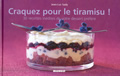 Craquez pour le tiramisu ! 30 recettes inédites de votre dessert préféré