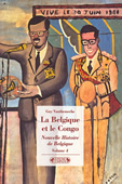 La Belgique et le Congo. Nouvelle Histoire de Belgique, vol. 4