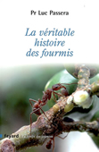 La véritable histoire des fourmis