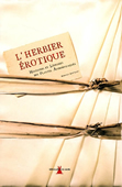 L'herbier érotique. Histoires et légendes des plantes aphrodisiaques