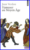 S'amuser au Moyen Age
