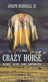 Crazy Horse. Une vie de héros