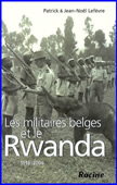 Les militaires belges et le Rwanda. 1916-2006<br />