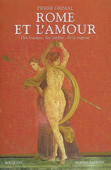 Rome et l'amour. Des femmes, des jardins, de la sagesse