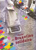 Guide du Bruxelles solidaire. 100 adresses essentielles de l'achat solidaire