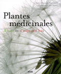 Plantes médicinales d'hier et d'aujourd'hui