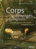 Corps submergés, corps engloutis. Une histoire des noyés et de la noyade de l'Antiquité à nos jours<br />