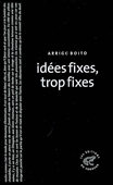 Idées fixes, trop fixes