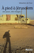 A pied à Jérusalem. 184 jours, 184 visages