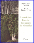 La véritable histoire des jardins de Versailles