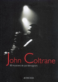 John Coltrane. 80 musiciens de jazz témoignent