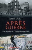 Après-guerre. Une histoire de l'Europe depuis 1945<br />