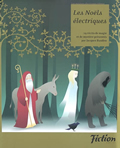 Les Noëls électriques. 19 récits de magie et de mystère