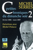 Petites chroniques du dimanche soir, vol. 2. Février 2006 - mars 2007. Entretiens avec Michel Polacco
