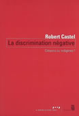 La discrimination négative. Citoyens ou indigènes ?<br />
