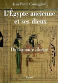 L'Egypte ancienne et ses dieux. Dictionnaire illustré