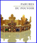 Parures du pouvoir. Joyaux des cours européennes<br />
