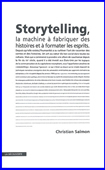 Storytelling. La machine à fabriquer des histoires et à formater les esprits
