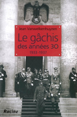 Le gâchis des années 30. 1933-1937, tome 1