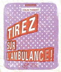 Tirez sur l'ambulance !