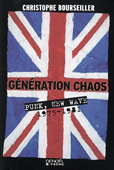 Génération chaos. Punk, new wave 1975-1981