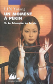 Un moment à Pékin, vol. 2. Le triomphe de la vie