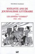 Soixante ans de journalisme littéraire, T.1 Les années