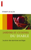 Jardins et cuisines du diable. Le plaisir des nourritures sacrilèges