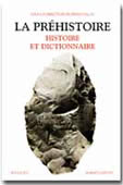 La Préhistoire. Histoire et dictionnaire