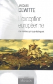L'exception européenne. Ces mérites qui nous distinguent