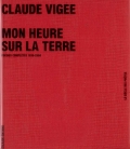 Mon heure sur la terre. Poésies complètes 1936-2008