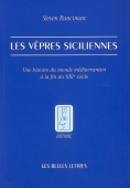 Les vêpres siciliennes. Une histoire du monde méditerranéen à la fin du XIIIe siècle