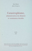 Catastrophisme, administration du désastre et soumission durable