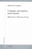 Langage, perception, mouvement. Blanchot et Merleau-Ponty