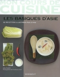 Les basiques d'Asie. 80 recettes illustrées pas à pas