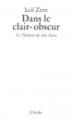 Dans le clair-obscur. Le Théâtre de Jon Fosse