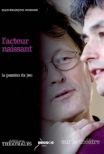 L'acteur naissant. La passion du jeu