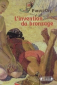 L'invention du bronzage. Essai d'une histoire culturelle