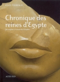 Chroniques des reines d'Egypte. Des origines à la mort de Cléopâtre