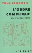 L'ordre compliqué et autres fragments