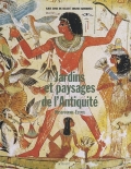 Jardins et paysages de l'Antiquité. Mésopotamie-Egypte