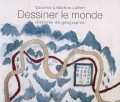 Dessiner le monde. Histoires de géographie