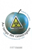 Au temps des catastrophes. Résister à la barbarie qui vient