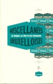Miscellanées bruxelloises. La Région, sa ville et ses communes