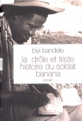 La drôle et triste histoire du soldat Banana